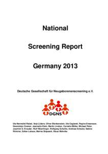 National Screening Report Germany 2013 Deutsche Gesellschaft für Neugeborenenscreening e.V.