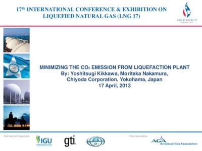 17th INTERNATIONAL CONFERENCE & EXHIBITION ON 17th INTERNATIONAL CONFERENCE & EXHIBITION LIQUEFIED NATURAL GAS (LNG 17) ON LIQUEFIED NATURAL GAS (LNG 17)  MINIMIZING THE CO2 EMISSION FROM LIQUEFACTION PLANT