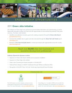 S p o n s o r s h i p Opp o r t u n i t i e s 2011 Green Jobs Initiative SJF Institute and Clean Edge have partnered to provide better information and understanding, as well as high-profile examples of green and clean te