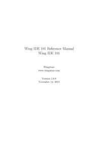 Wing IDE 101 Reference Manual Wing IDE 101 Wingware www.wingware.com Version 5.0.0