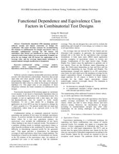 2014 IEEE International Conference on Software Testing, Verification, and Validation Workshops  Functional Dependence and Equivalence Class Factors in Combinatorial Test Designs George B. Sherwood Testcover.com, LLC
