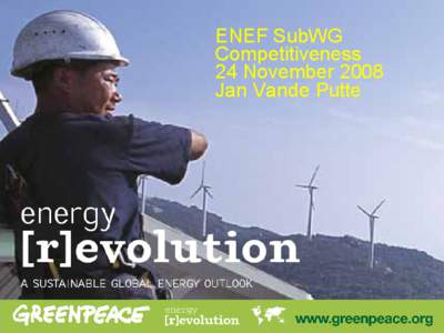 ENEF SubWG Competitiveness 24 November 2008 Jan Vande Putte  Largest research project of Greenpeace