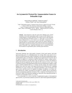 An Asymmetric Protocol for Argumentation Games in Defeasible Logic Jenny Eriksson Lundström1 , Guido Governatori2 , Subhasis Thakur2 and Vineet Padmanabhan3 1