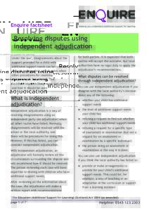 Enquire factsheet  Resolving disputes using independent adjudication  Under the law1, disagreements about the