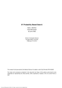 B* Probability Based Search Hans J. Berliner Chris McConnell 22 JuneSchool of Computer Science
