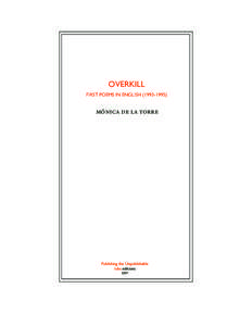 OVERKILL FIRST POEMS IN ENGLISHmónica de la torre  Publishing the Unpublishable