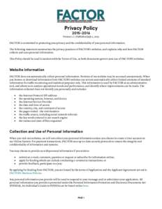 Privacy PolicyVersion 2.1 | Published July 1, 2015 FACTOR is committed to protecting your privacy and the confidentiality of your personal information. The following statement summarizes the privacy practices 