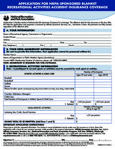 APPLICATION FOR NRPA-SPONSORED BLANKET RECREATIONAL ACTIVITIES ACCIDENT INSURANCE COVERAGE Application is hereby made to Nationwide Life Insurance Company for coverage. The effective date for this insurance is the day af