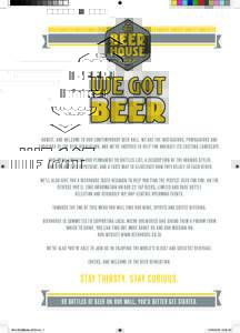WE GOT Howzit, and welcome to our contemporary Beer Hall. We are the instigators, propagators and curators of the Beer Revolution, and we’re inspired to help you navigate its exciting landscape. This menu contains our 