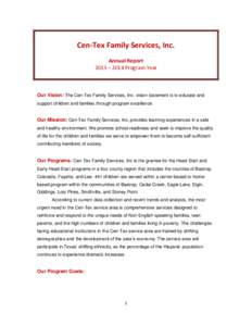 Cen-Tex Family Services, Inc. Annual Report 2013 – 2014 Program Year Our Vision: The Cen-Tex Family Services, Inc. vision statement is to educate and support children and families through program excellence.