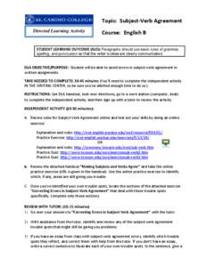 Topic: Subject-Verb Agreement Directed Learning Activity Course: English B  STUDENT LEARNING OUTCOME (SLO): Paragraphs should use basic rules of grammar,