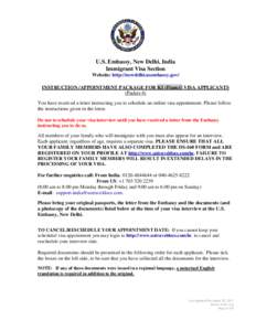 U.S. Embassy, New Delhi, India Immigrant Visa Section Website: http://newdelhi.usembassy.gov/ INSTRUCTION /APPOINTMENT PACKAGE FOR K1 (Fiancé) VISA APPLICANTS (Packet-4) You have received a letter instructing you to sch