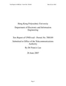 Test Report of UWB trail - Permit No. T00189  Date: 28-Jun-2007 Hong Kong Polytechnic University Department of Electronic and Information