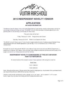 2015 INDEPENDENT NOVELTY VENDOR APPLICATION AIR SHOW INFORMATION The Marine Corps Air Station Yuma, the United States Marine Corps premier aviation training base, will host its annual open house and military air show. Th