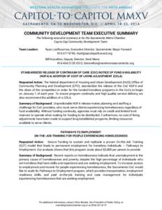 COMMUNITY DEVELOPMENT TEAM EXECUTIVE SUMMARY The following executive summary is for the Sacramento Metro Chamber, Cap-to-Cap Community Development Team. Team Leaders: