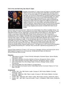 Chief of the Joint Staff, Brig. Gen. Brian R. Copes Brigadier General Brian R. Copes serves as Director of Joint Staff, Indiana National Guard. He is the principal senior staff officer and policy advisor on Army, Air and