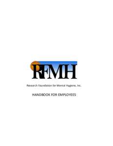 Research Foundation for Mental Hygiene, Inc.  HANDBOOK FOR EMPLOYEES Table of Contents INTRODUCTION .......................................................................................................................