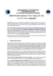 ANNOUNCEMENT OF OPPORTUNITY FOR OBSERVING TIME AT THE GRAN TELESCOPIO CANARIAS SEMESTER 2015B: September 1st 2015 – February 29th, 2016 Submission deadline: 8 April 2015