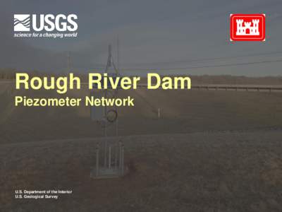Rough River Dam Piezometer Network U.S. Department of the Interior U.S. Geological Survey