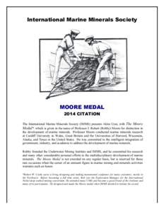 International Marine Minerals Society  MOORE MEDAL 2014 CITATION The International Marine Minerals Society (IMMS) presents Akira Usui, with The Moore Medal*, which is given in the name of Professor J. Robert (Robby) Moor