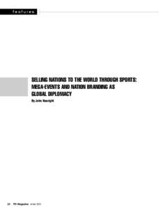 fe at u re s  SELLING NATIONS TO THE WORLD THROUGH SPORTS: MEGA-EVENTS AND NATION BRANDING AS GLOBAL DIPLOMACY By  John  Nauright