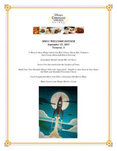 MM11 WELCOME DINNER September 25, 2015 Veracruz A ½ Moon Iceberg Wedge Salad with Blue Cheese, Bacon Bits, Tomatoes And Creamy Buttermilk Ranch Dressing Launchpad Smoked Gouda Mac & Cheese