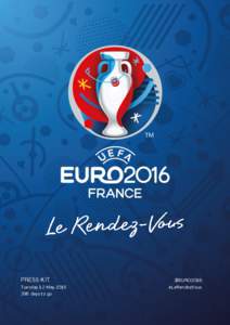 PRESS KIT Tuesday 12 Maydays to go @EURO2016 #LeRendezVous