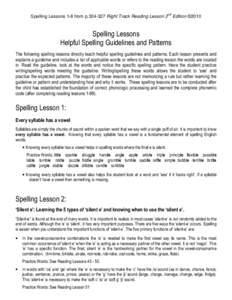 Spelling Lessons 1-8 from pRight Track Reading Lesson 2nd Edition ©2010  Spelling Lessons Helpful Spelling Guidelines and Patterns The following spelling lessons directly teach helpful spelling guidelines and p