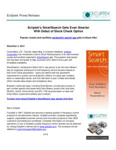 Ecliptek Press Release  Ecliptek’s SmartSearch Gets Even Smarter With Debut of Stock Check Option Popular crystal and oscillator parametric search app gets In-Stock filter