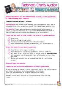 Factsheet: Charity Auction Charity auctions are fun community events, and a good way to raise money for a charity. There are 2 types of charity auction: Silent auction. You publish a list of items and invite people to ma