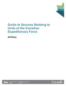 Guide to Sources Relating to Units of the Canadian Expeditionary Force Artillery  Artillery