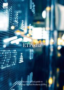 ETPedia  The educational guide to Exchange Traded Products (ETPs)  2 | ETPedia