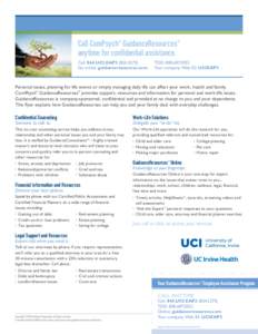 Call ComPsych® GuidanceResources® anytime for confidential assistance. Call: 844.UCI.EAP3Go online: guidanceresources.com	  TDD: 