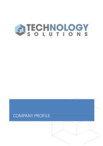 COMPANY PROFILE  Why use Technology Solutions? Technology Solutions has been a long-term trusted partner for clients in the Wairarapa region and beyond since 1976; working closely with our clients allows us to act in th