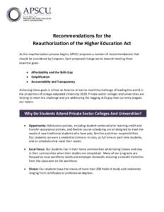 Recommendations for the Reauthorization of the Higher Education Act As the reauthorization process begins, APSCU proposes a number of recommendations that should be considered by Congress. Each proposed change works towa