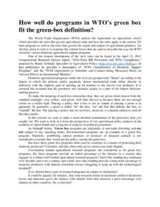 How well do programs in WTO’s green box fit the green-box definition? The World Trade Organization (WTO) utilizes the Agreement on Agriculture (AoA) which provides the rules that govern agricultural trade and how the r