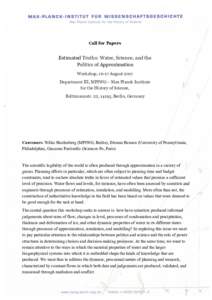Call for Papers  Estimated Truths: Water, Science, and the Politics of Approximation Workshop, 16-17 August 2017 Department III, MPIWG – Max Planck Institute