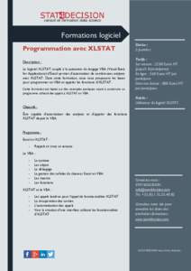 Formations logiciel Programmation avec XLSTAT Description : Le logiciel XLSTAT couplé à la puissance du langage VBA (Visual Basic for Applications) d’Excel permet d’automatiser de nombreuses analyses avec XLSTAT. D