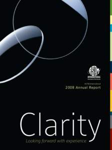 ASTM InternationalAnnual Report Clarity Looking forward with experience
