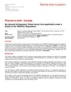 Pharma in brief - Canada No induced infringement: Patent struck from application under sb) of the PM(NOC) Regulations Case: Drug: Nature of case: