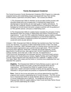 Family Development Credential The Cornell University’s Family Development Credential (FDC) Program is a nationally respected training and credentialing program developed with input from families, frontline workers, sup