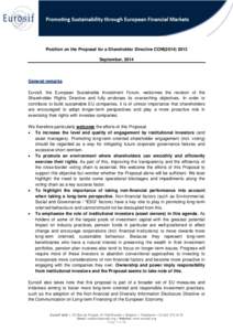 Position on the Proposal for a Shareholder Directive COM[removed]September, 2014 General remarks Eurosif, the European Sustainable Investment Forum, welcomes the revision of the Shareholder Rights Directive and fully 