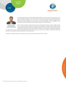 Persistent Systems Profile Mrityunjay Singh (Munjay) is the Joint Chief Operating Officer at Persistent systems. Munjay brings over 20 years of experience primarily in the Financial Service and Insurance, Retail and Manu