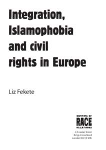 Integration, Islamophobia and civil rights in Europe Liz Fekete