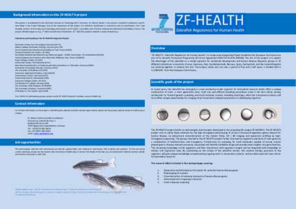 Background information on the ZF-HEALTH project The project is coordinated by the Karlsruhe Institute of Technology (KIT), Germany. Dr. Robert Geisler is the project’s Scientific Coordinator and Dr. Jana Maier is the P