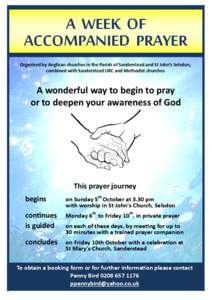 A WEEK OF ACCOMPANIED PRAYER Organised by Anglican churches in the Parish of Sanderstead and St John’s Selsdon, combined with Sanderstead URC and Methodist churches  A wonderful way to begin to pray