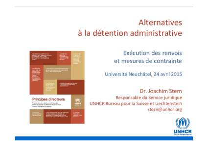 Alternatives à la détention administrative Exécution des renvois et mesures de contrainte Université Neuchâtel, 24 avril 2015