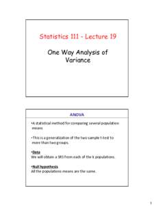 StatisticsLecture 19 One Way Analysis of Variance ANOVA •A statistical method for comparing several population