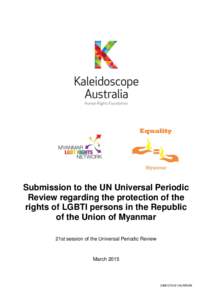 Submission to the UN Universal Periodic Review regarding the protection of the rights of LGBTI persons in the Republic of the Union of Myanmar 21st session of the Universal Periodic Review