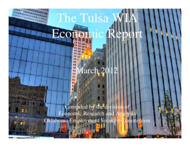 The Tulsa WIA Economic Report March 2012 Compiled by the division of Economic Research and Analysis